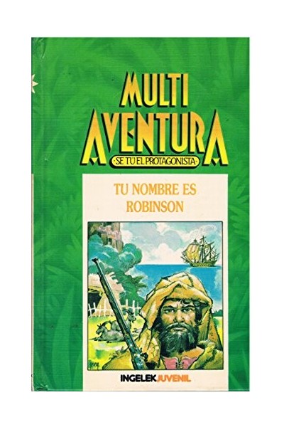 Tu nombre es Robinson. Multi Aventura. Sé tú el protagonista, no. 5 (Primera edición)